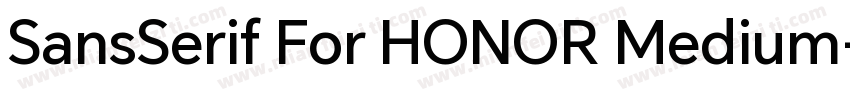 SansSerif For HONOR Medium字体转换